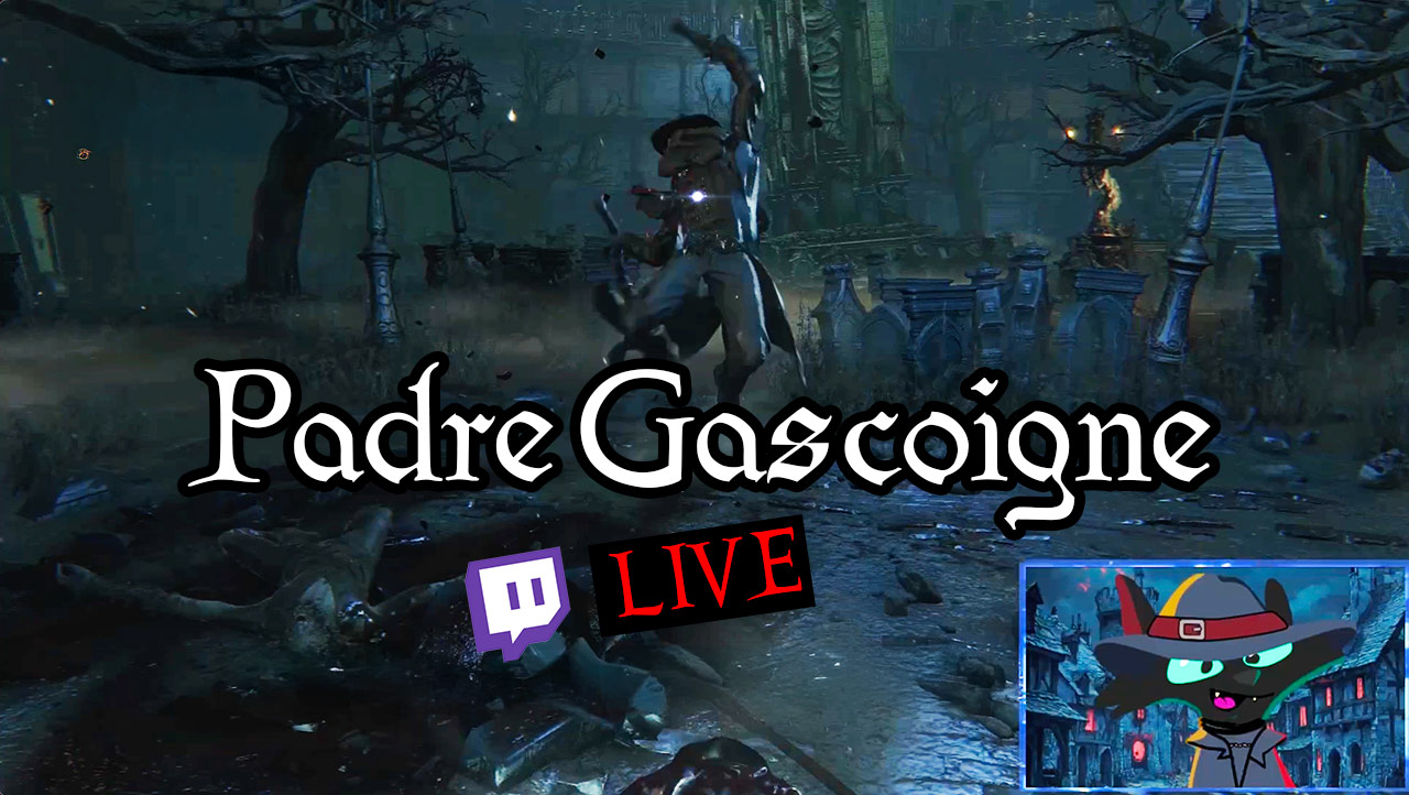 BloodBorne Padre Gascoigne