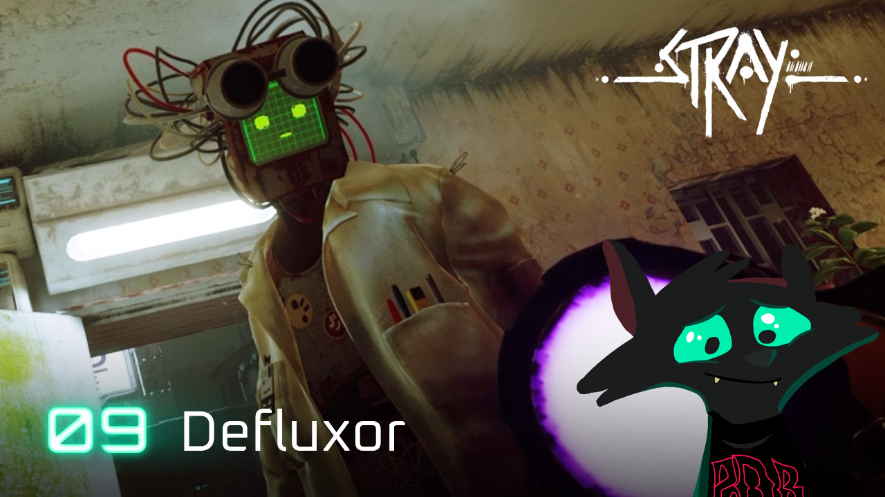 Stray – Defluxor, l’arma definitiva!